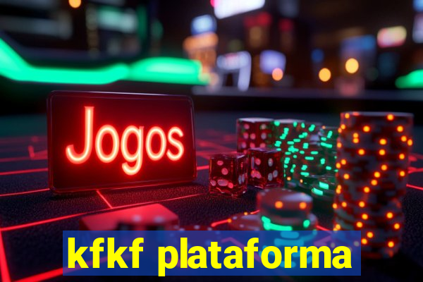 kfkf plataforma